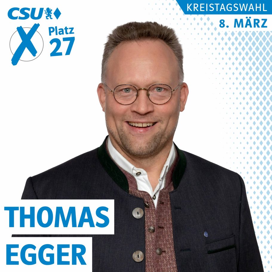 Portrait von Thomas Egger, Kreistagskandidat der CSU auf Liste 1, Platz 27