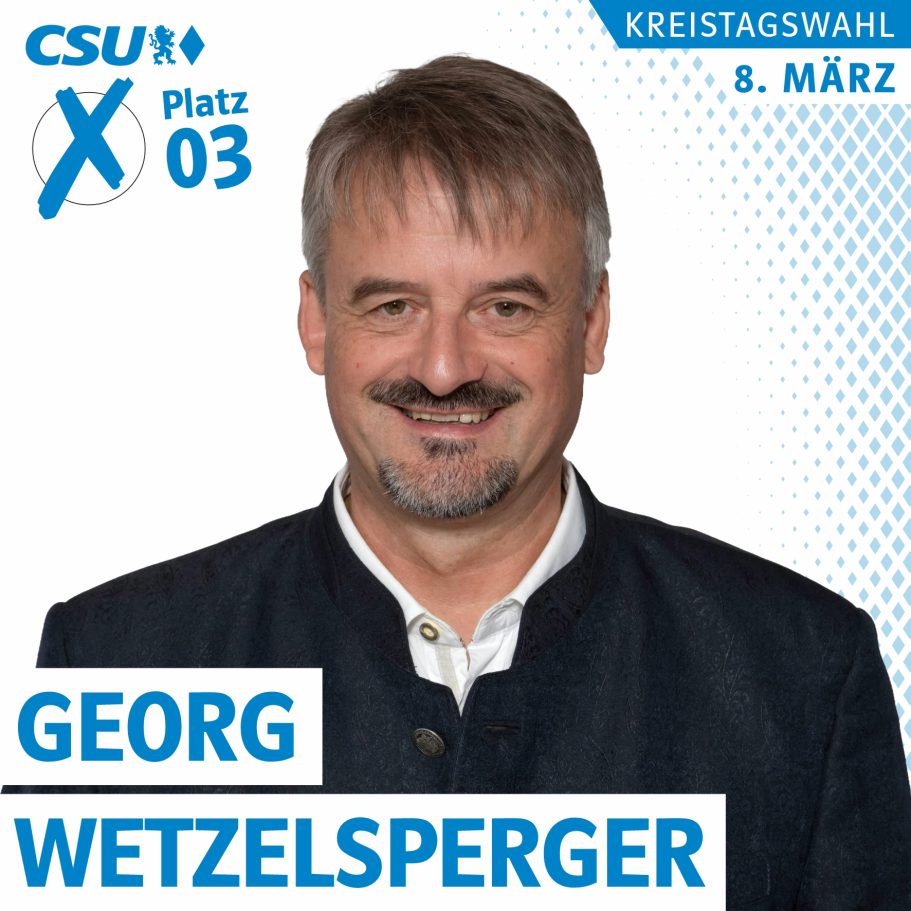 Portrait von Georg Wetzelsperger, Platz 3 auf der Liste der CSU zur Kreistagswahl 2026