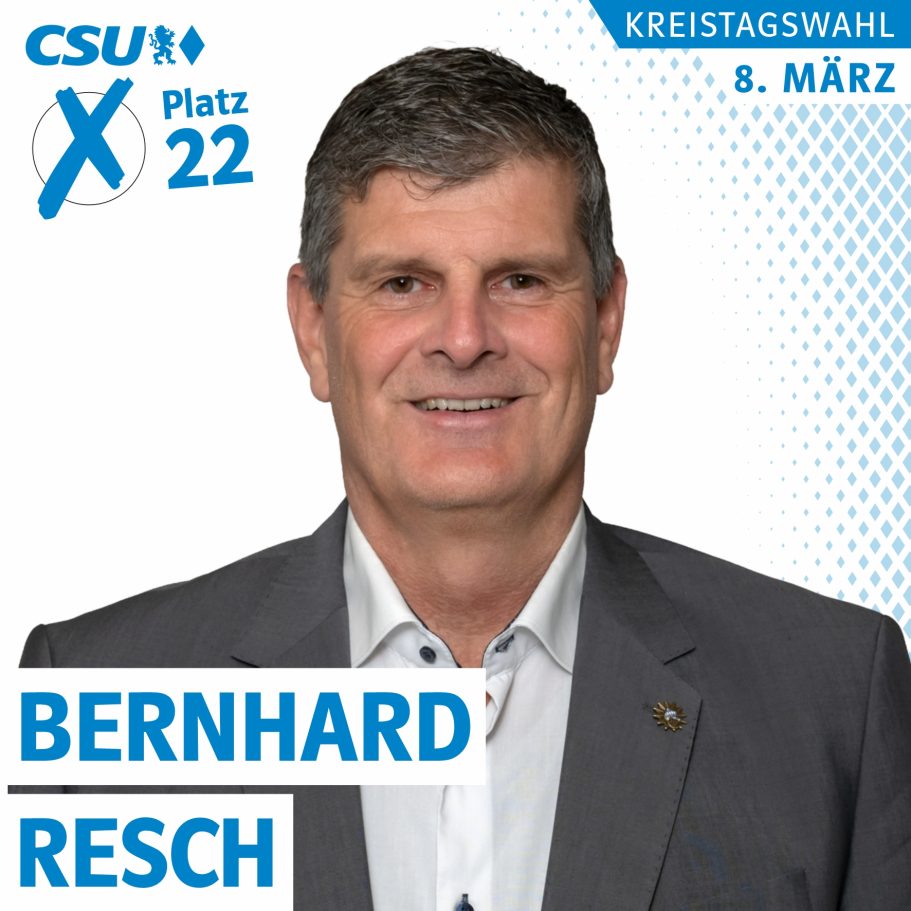 Portrait von Bernhard Resch, Kreistagskandidat der CSU auf Liste 1, Platz 22