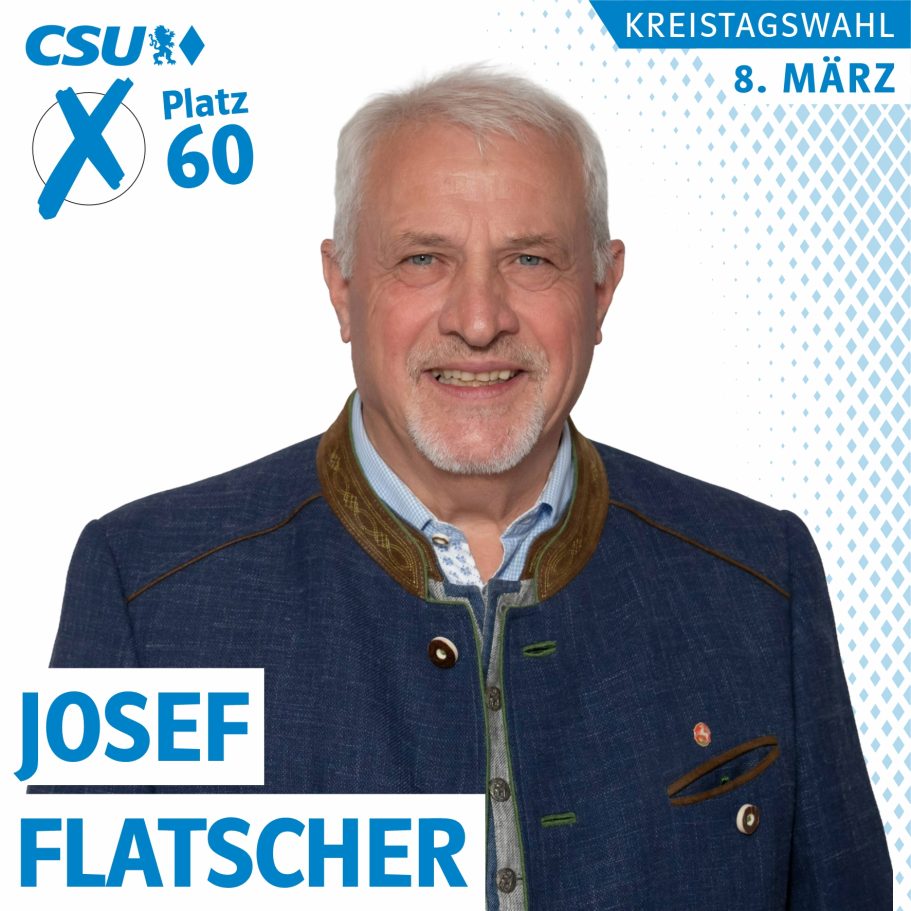 Portrait von Altlandrat Josef Flatscher, Kandidat für den Kreistag auf Liste 1, CSU, Platz 60