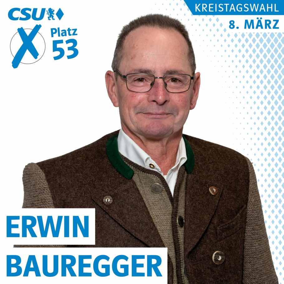 Portrait von Erwin Bauregger, Kreistagskandidat der CSU auf Liste 1, Platz 53